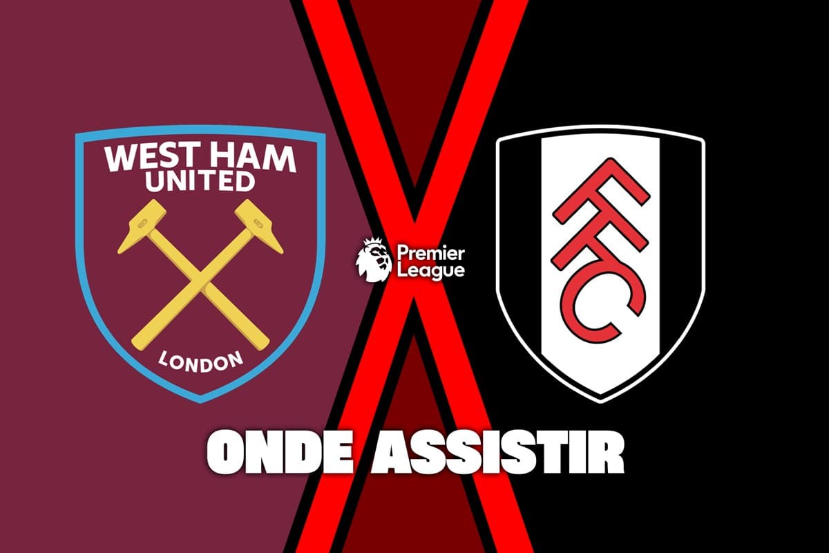 Escudos de West Ham e Fulham divididos por um "X" indicando o confronto e a logo da Premier League acompanhada de um letreiro escrito "onde assistir"