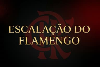 Template com escudo do Flamengo ao fundo escurecido e texto "Escalação do Flamengo"