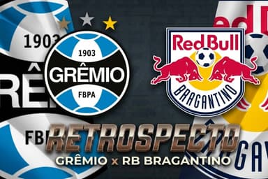 Montagem com escudos de Grêmio e Bragantino com texto "retrospecto"