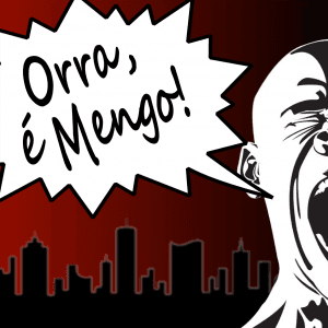 Orra, é Mengo!