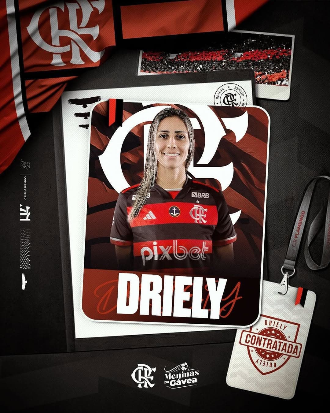 Na arte de anúncio, Driely está com o uniforme do Flamengo e sorrindo, a foto está centralizada, com o escudo do time ao lado esquerdo e o desenho de um crachá escrito contratada ao lado direito