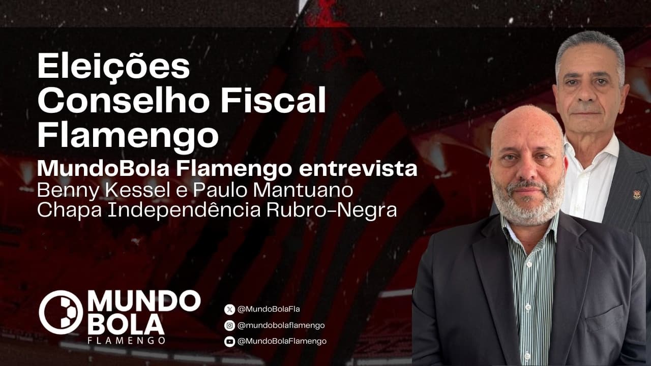 Benny Kessel e Paulo Mantuano Conselho Fiscal Flamengo